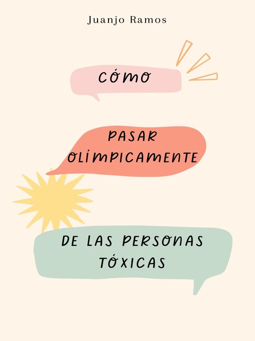 Title details for Cómo pasar olímpicamente de las personas tóxicas by Juanjo Ramos - Available